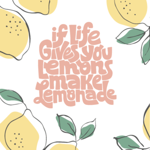 Life Gives You Lemons