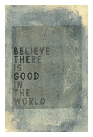 Believe There is Good